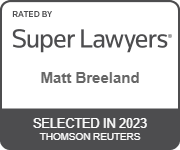 Rated By Super Lawyers | Matt Breeland | Selection in 2023 | Thomson Reuters