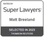 Rated By Super Lawyers | Matt Breeland | Selection in 2023 | Thomson Reuters
